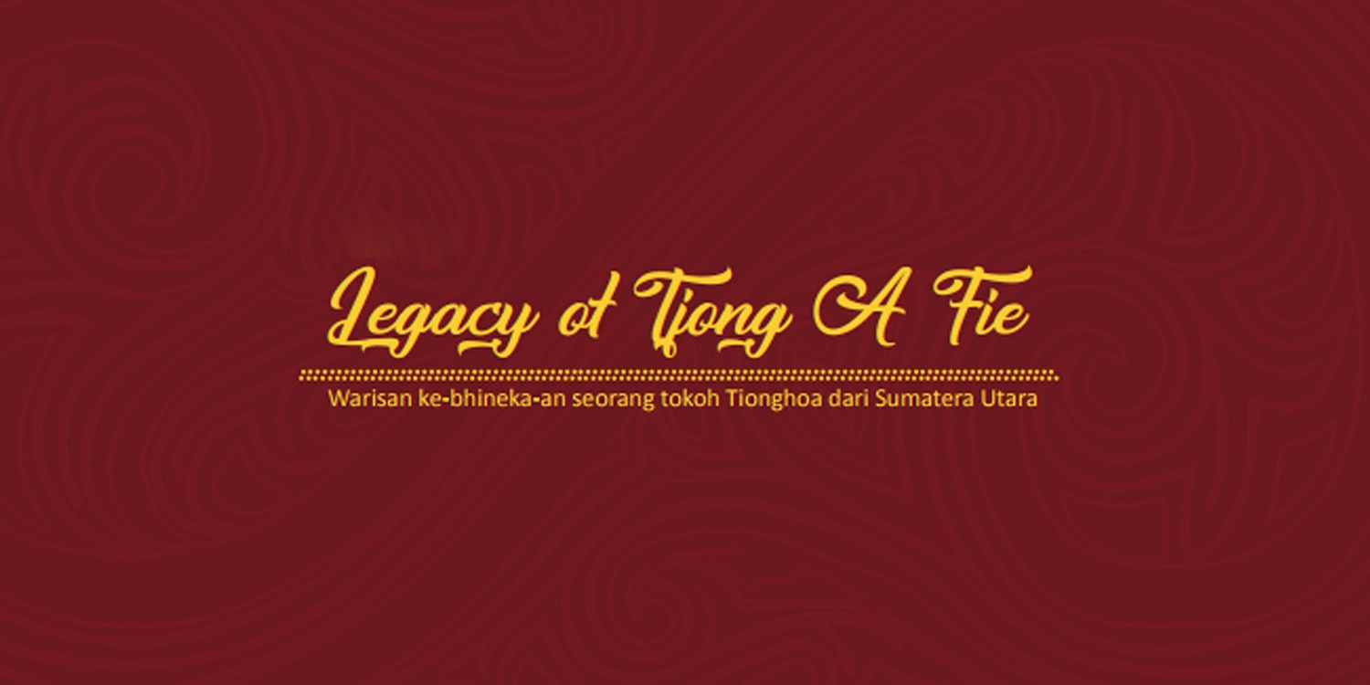 The Legacy of Tjong A Fie - Kadam Choeling Indonesia